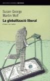 GLOBALITZACIO LIBERAL, LA | 9788475969787 | GEORGE, SUSAN/WOLF, MARTIN | Galatea Llibres | Librería online de Reus, Tarragona | Comprar libros en catalán y castellano online