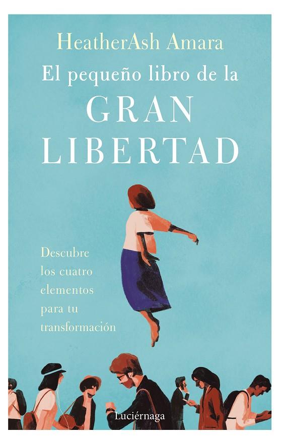 EL PEQUEÑO LIBRO DE LA GRAN LIBERTAD | 9788419164001 | AMARA, HEATHERASH | Galatea Llibres | Llibreria online de Reus, Tarragona | Comprar llibres en català i castellà online