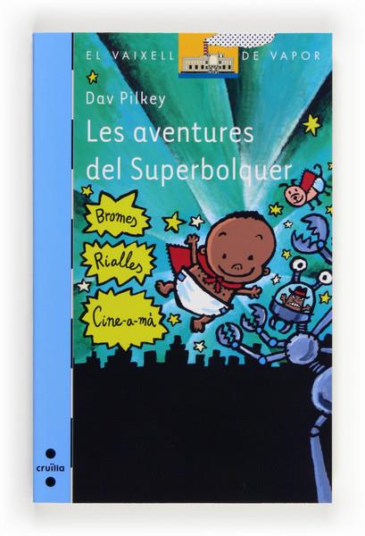 LES AVENTURES DEL SUPERBOLQUER | 9788466131742 | PILKEY, DAV | Galatea Llibres | Llibreria online de Reus, Tarragona | Comprar llibres en català i castellà online