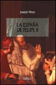 ESPAÑA DE FELIPE II, LA | 9788484321439 | PEREZ, JOSEPH | Galatea Llibres | Librería online de Reus, Tarragona | Comprar libros en catalán y castellano online