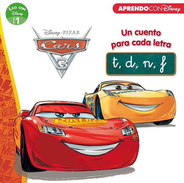 CARS 3. UN CUENTO PARA CADA LETRA: T, D, N, F (LEO CON DISNEY NIVEL 1) | 9788416931613 | Galatea Llibres | Llibreria online de Reus, Tarragona | Comprar llibres en català i castellà online