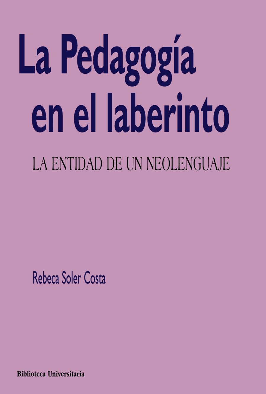 LA PEDAGOGÍA EN EL LABERINTO | 9788436831481 | SOLER COSTA, REBECA | Galatea Llibres | Llibreria online de Reus, Tarragona | Comprar llibres en català i castellà online