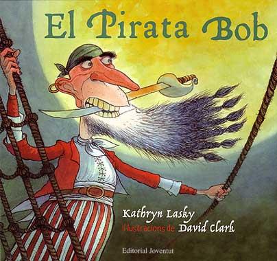 PIRATA BOB, EL (CAST) | 9788426135681 | LASKY, KATHRYN | Galatea Llibres | Llibreria online de Reus, Tarragona | Comprar llibres en català i castellà online