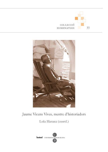 JAUME VICENS VIVES, MESTRE D'HISTORIADORS | 9788447534784 | HARANA, LOLA | Galatea Llibres | Llibreria online de Reus, Tarragona | Comprar llibres en català i castellà online