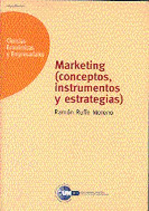 MARKETING CONCEPTOS, INSTRUMENTOS Y ESTRATEGIAS | 9788436237375 | RUFIN MORENO, RAMON | Galatea Llibres | Librería online de Reus, Tarragona | Comprar libros en catalán y castellano online