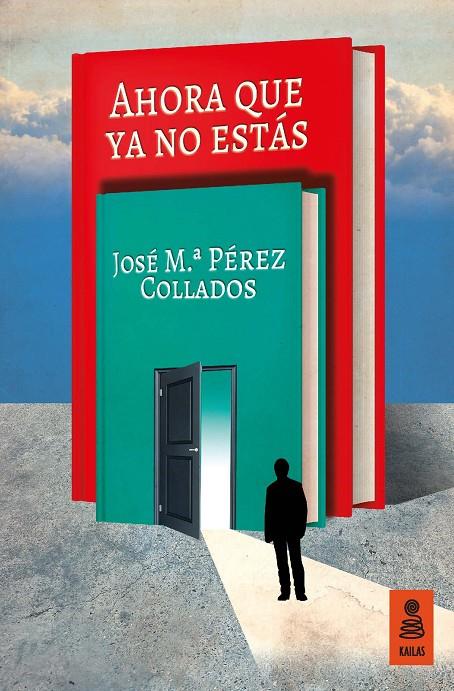 AHORA QUE YA NO ESTÁS | 9788416523436 | PÉREZ COLLADOS, JOSÉ MARÍA | Galatea Llibres | Librería online de Reus, Tarragona | Comprar libros en catalán y castellano online