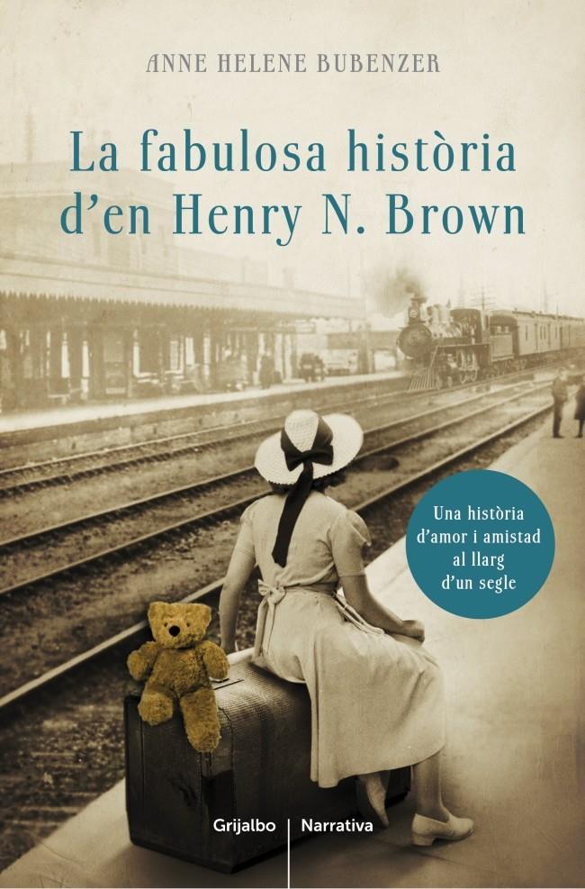 LA FABULOSA HISTÒRIA D'EN HENRY N. BROWN | 9788401388309 | BUBENZER, ANNE HELENE | Galatea Llibres | Librería online de Reus, Tarragona | Comprar libros en catalán y castellano online