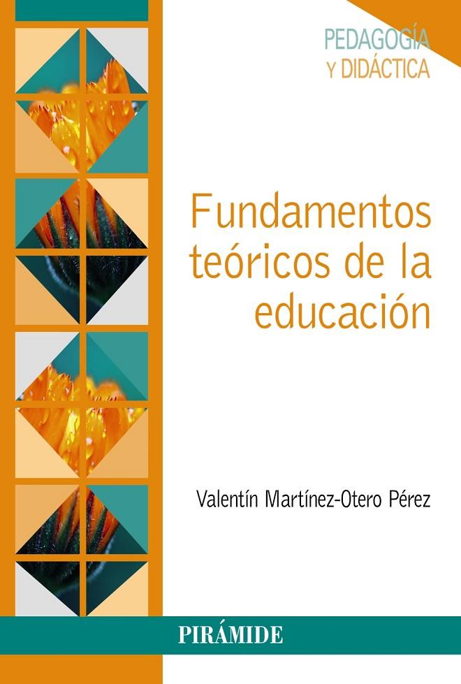 FUNDAMENTOS TEÓRICOS DE LA EDUCACIÓN | 9788436846683 | MARTÍNEZ-OTERO PÉREZ, VALENTÍN | Galatea Llibres | Llibreria online de Reus, Tarragona | Comprar llibres en català i castellà online