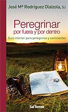 PEREGRINAR POR FUERA Y POR DENTRO | 9788429318050 | RODRÍGUEZ OLAIZOLA SJ, JOSÉ MARÍA | Galatea Llibres | Llibreria online de Reus, Tarragona | Comprar llibres en català i castellà online