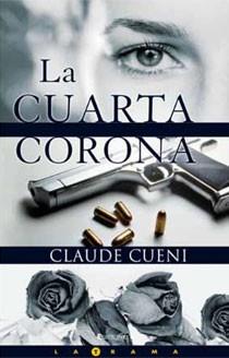 CUARTA CORONA, LA | 9788466626378 | CUENI, CLAUDE | Galatea Llibres | Llibreria online de Reus, Tarragona | Comprar llibres en català i castellà online