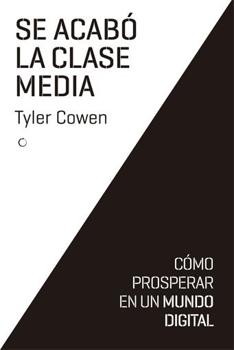 SE ACABÓ LA CLASE MEDIA | 9788494126727 | COWEN, TYLER | Galatea Llibres | Llibreria online de Reus, Tarragona | Comprar llibres en català i castellà online