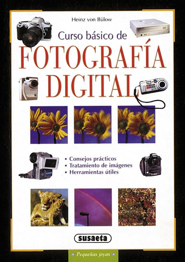 CURSO BASICO DE FOTOGRAFIA DIGITAL | 9788430539758 | VON BÜLOW, HEINZ | Galatea Llibres | Llibreria online de Reus, Tarragona | Comprar llibres en català i castellà online