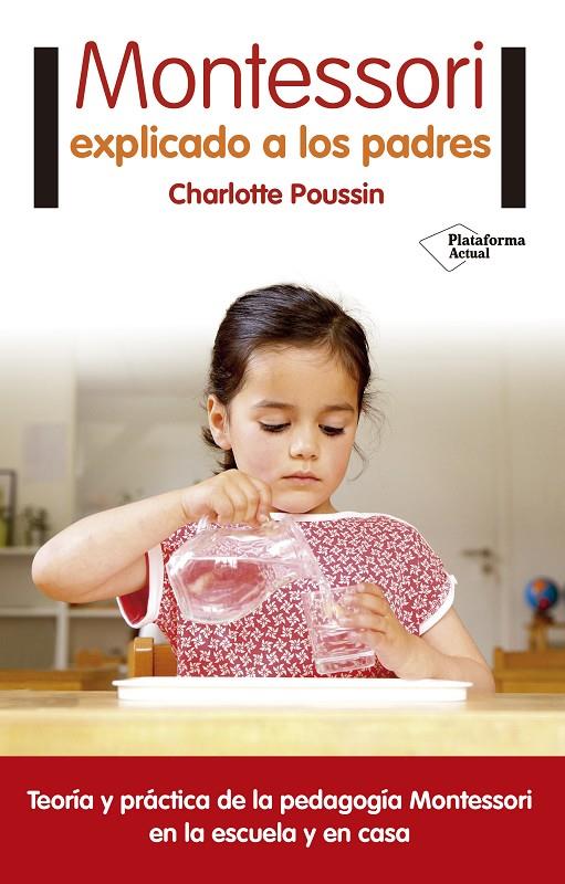 MONTESSORI EXPLICADO A LOS PADRES | 9788416820696 | POUSSIN, CHARLOTTE | Galatea Llibres | Llibreria online de Reus, Tarragona | Comprar llibres en català i castellà online