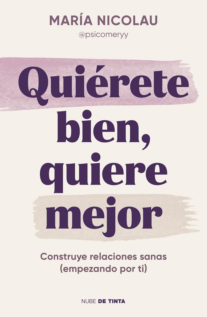 QUIÉRETE BIEN, QUIERE MEJOR | 9788419514189 | NICOLAU, MARÍA | Galatea Llibres | Llibreria online de Reus, Tarragona | Comprar llibres en català i castellà online