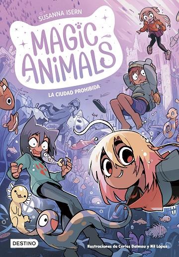 MAGIC ANIMALS 9. LA CIUDAD PROHIBIDA | 9788408297895 | ISERN, SUSANNA/DALMAU, CARLES/LÓPEZ, NIL | Galatea Llibres | Llibreria online de Reus, Tarragona | Comprar llibres en català i castellà online