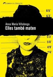 ELLES TAMBÉ MATEN | 9788494106415 | VILLALONGA, ANNA MARIA | Galatea Llibres | Llibreria online de Reus, Tarragona | Comprar llibres en català i castellà online