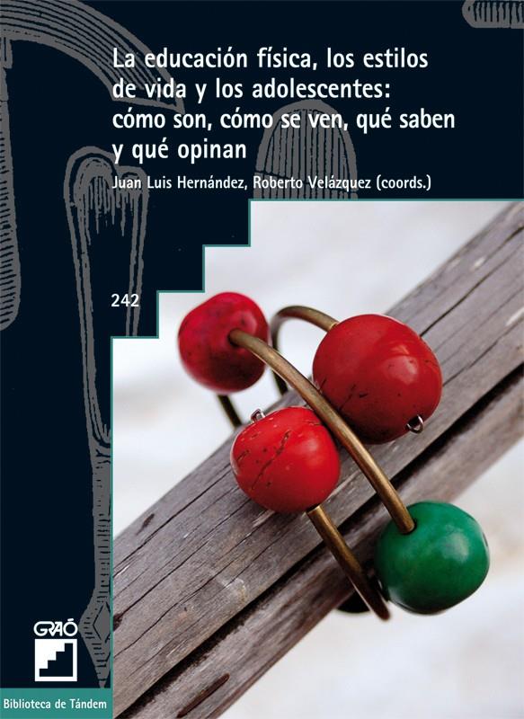 EDUCACION FISICA, LOS ESTILOS DE VIDA Y LOS ADOLESCENTES | 9788478275212 | HERNANDEZ, JUAN LUIS | Galatea Llibres | Llibreria online de Reus, Tarragona | Comprar llibres en català i castellà online