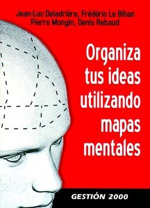 ORGANIZA TUS IDEAS EMPLEANDO MAPAS MENTALES | 9788496426818 | DELADRIERE, JEAN-LUC ,  [ET. AL.] | Galatea Llibres | Librería online de Reus, Tarragona | Comprar libros en catalán y castellano online