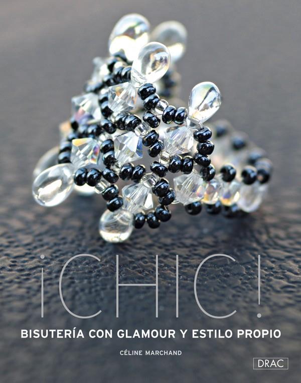 CHIC! : BISUTERIA CON GLAMOUR Y ESTILO PROPIO | 9788496777422 | MARCHAND, CELINE | Galatea Llibres | Llibreria online de Reus, Tarragona | Comprar llibres en català i castellà online