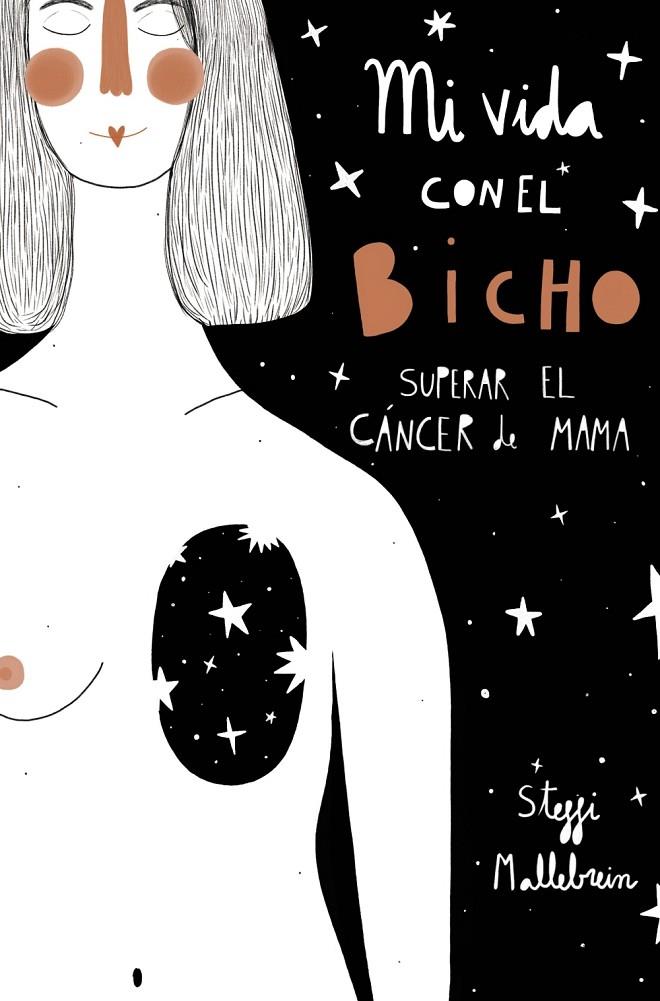 MI VIDA CON EL BICHO: SUPERAR EL CÁNCER DE MAMA | 9788441543393 | MALLEBREIN, STEFFI | Galatea Llibres | Llibreria online de Reus, Tarragona | Comprar llibres en català i castellà online