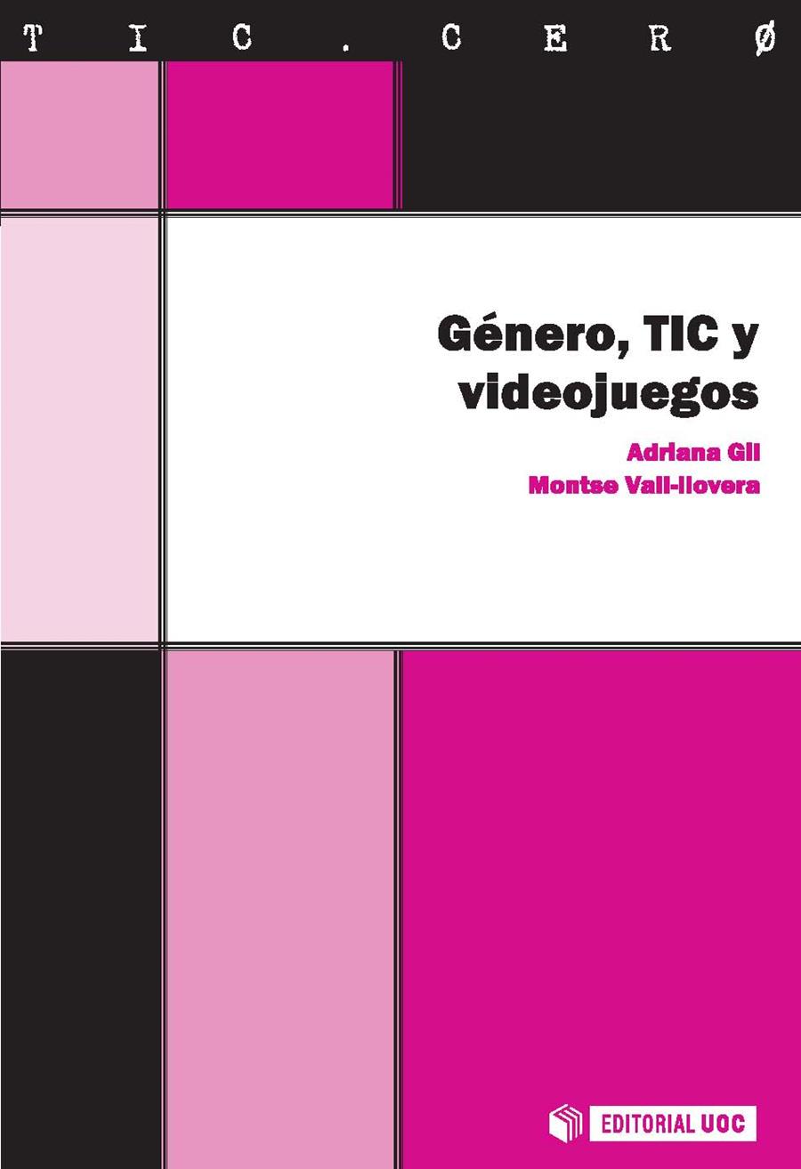 GENEROS, TIC Y VIDEOJUEGOS | 9788497888479 | GIL JUÁREZ, ADRIANA/VALL-LLOVERA LLOVET, MONTSE | Galatea Llibres | Llibreria online de Reus, Tarragona | Comprar llibres en català i castellà online