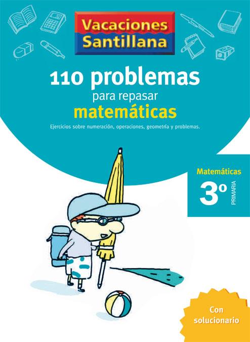 110 PROBLEMAS PARA REPASAR MATEMATICAS 3 PRIMARIA VACACIONES SANTILLANA | 9788429408393 | VARIOS AUTORES | Galatea Llibres | Llibreria online de Reus, Tarragona | Comprar llibres en català i castellà online