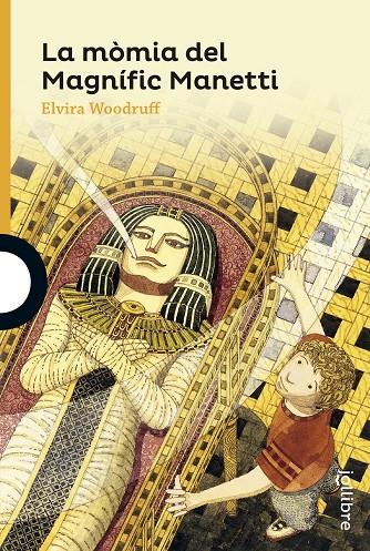 LA MÒMIA DEL MAGNÍFIC MANETTI | 9788416661237 | WOODRUFF, ELVIRA | Galatea Llibres | Llibreria online de Reus, Tarragona | Comprar llibres en català i castellà online