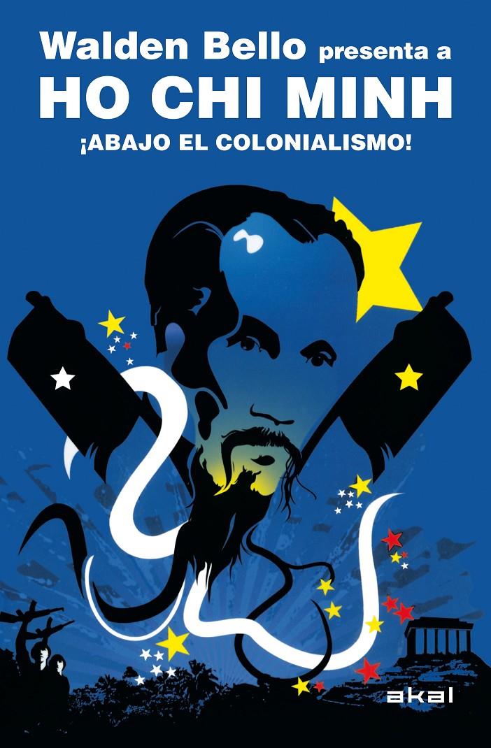 ABAJO EL COLONIALISMO! | 9788446028864 | HO CHI MIHN : BELLO, WALDEN | Galatea Llibres | Llibreria online de Reus, Tarragona | Comprar llibres en català i castellà online