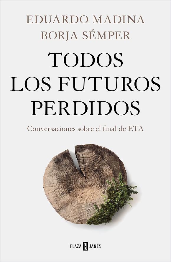 TODOS LOS FUTUROS PERDIDOS CONVERSACIONES SOBRE EL FINAL DE ETA | 9788401027130 | MADINA, EDUARDO / SÉMPER, BORJA | Galatea Llibres | Llibreria online de Reus, Tarragona | Comprar llibres en català i castellà online