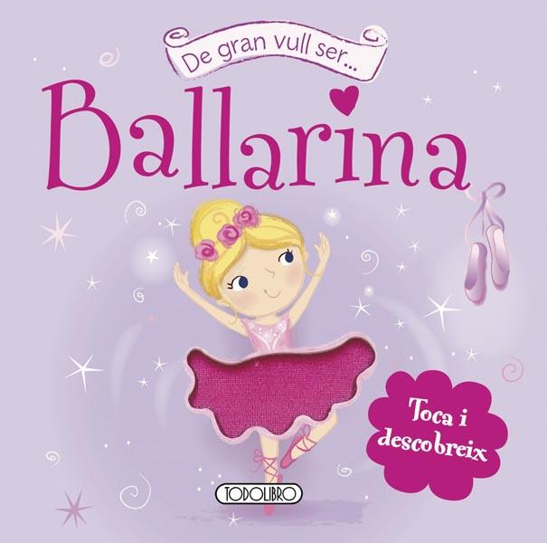 DE GRAN VULL SER BALLARINA | 9788499134642 | TODOLIBRO, EQUIPO | Galatea Llibres | Llibreria online de Reus, Tarragona | Comprar llibres en català i castellà online