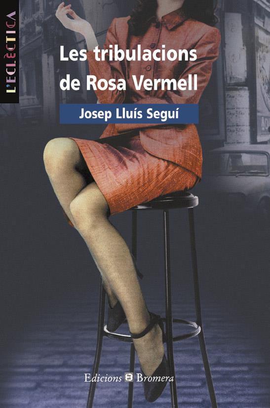 TRIBULACIONS DE ROSA VERMELL, LES | 9788476603543 | SEGUI, JOSEP LLUIS | Galatea Llibres | Librería online de Reus, Tarragona | Comprar libros en catalán y castellano online