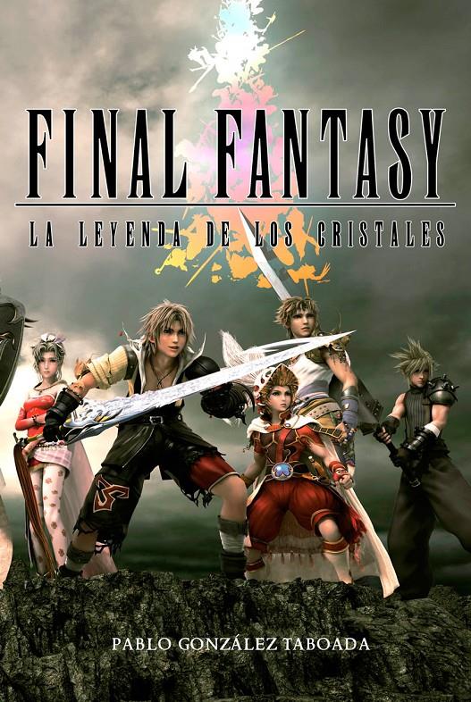 FINAL FANTASY: LA LEYENDA DE LOS CRISTALES | 9788415296959 | GONZÁLEZ TABOADA, PABLO | Galatea Llibres | Llibreria online de Reus, Tarragona | Comprar llibres en català i castellà online