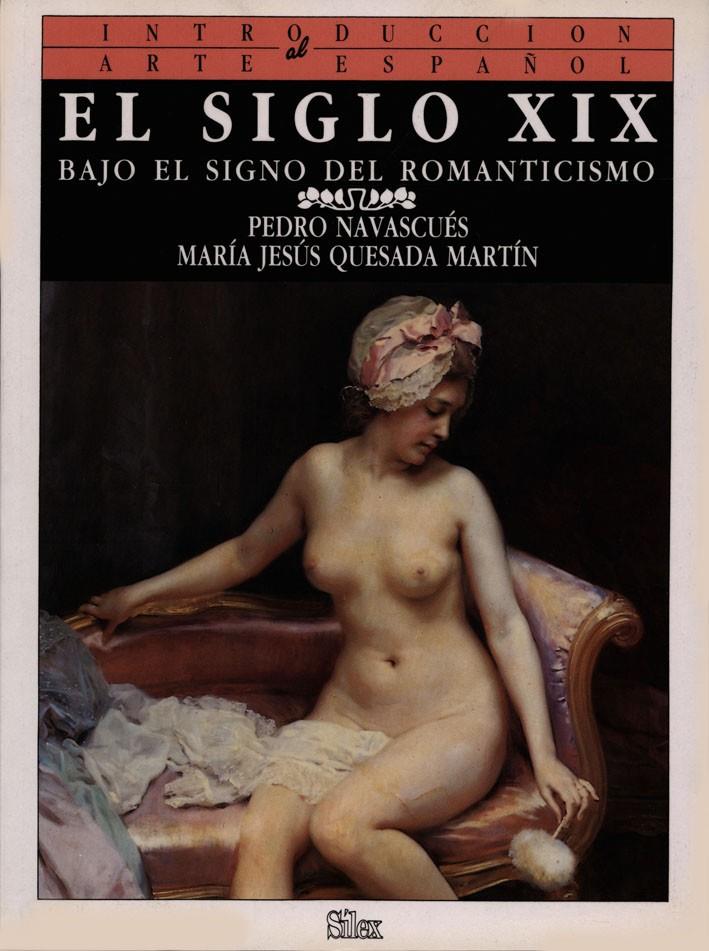 EL SIGLO XIX | 9788477370437 | NAVASCUÉS, PEDRO/QUESADA, MARÍA JESÚS | Galatea Llibres | Llibreria online de Reus, Tarragona | Comprar llibres en català i castellà online