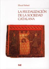 FEUDALIZACION DE LA SOCIEDAD CATALANA, LA | 9788433845597 | SABATE, FLOCEL | Galatea Llibres | Llibreria online de Reus, Tarragona | Comprar llibres en català i castellà online