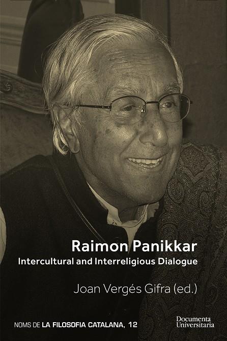 RAIMON PANNIKAR. INTERCULTURAL AND INTERRELIGIOUS DIALOGUE | 9788499844053 | VERGéS GIFRA, JOAN | Galatea Llibres | Librería online de Reus, Tarragona | Comprar libros en catalán y castellano online