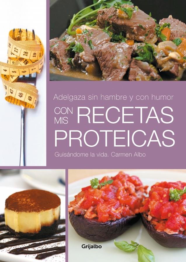 ADELGAZA SIN HAMBRE Y CON HUMOR CON MIS RECETAS PROTEICAS! | 9788425349881 | ALBO, CARMEN | Galatea Llibres | Llibreria online de Reus, Tarragona | Comprar llibres en català i castellà online