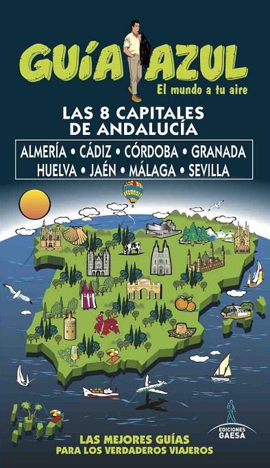 CAPITALES DE ANDALUCÍA GUIA AZUL 2017 | 9788494768941 | CABRERA, DANIEL/INGELMO, ÁNGEL/MONREAL, MANUEL/LEDRADO, PALOMA | Galatea Llibres | Llibreria online de Reus, Tarragona | Comprar llibres en català i castellà online