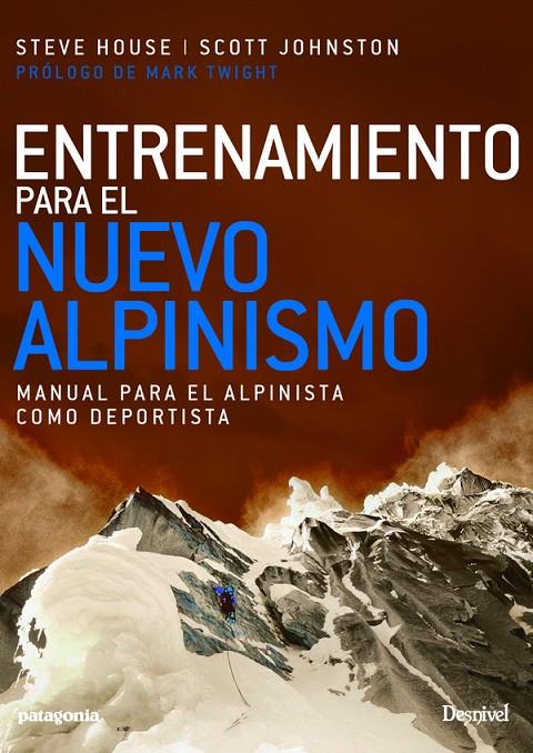 ENTRENAMIENTO PARA EL NUEVO ALPINISMO | 9788498293975 | HOUSE, STEVE / SCOTT JOHNSTON | Galatea Llibres | Llibreria online de Reus, Tarragona | Comprar llibres en català i castellà online