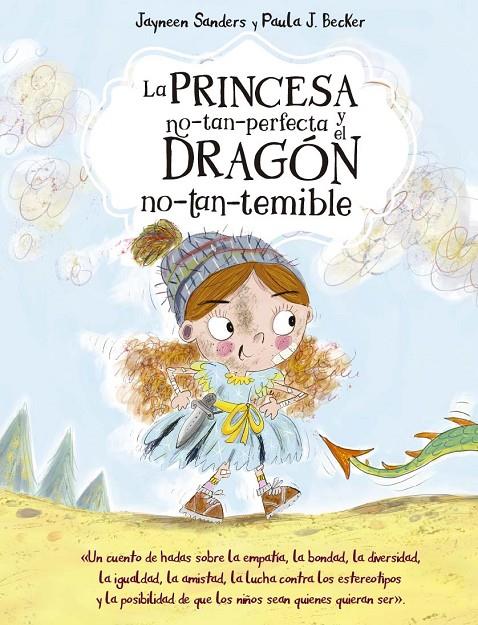 LA PRINCESA NO-TAN-PERFECTA Y EL DRAGON NO-TAN-TEMIBLE | 9788491456643 | SANDERS, JAYNEEN | Galatea Llibres | Llibreria online de Reus, Tarragona | Comprar llibres en català i castellà online