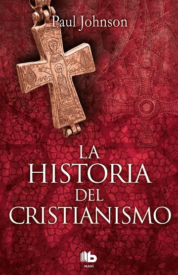 HISTORIA DEL CRISTIANISMO | 9788490704011 | JOHNSON, PAUL | Galatea Llibres | Llibreria online de Reus, Tarragona | Comprar llibres en català i castellà online