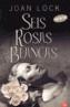 SEIS ROSAS BLANCAS (BUTXACA) | 9788466315258 | LOCK, JOAN | Galatea Llibres | Llibreria online de Reus, Tarragona | Comprar llibres en català i castellà online