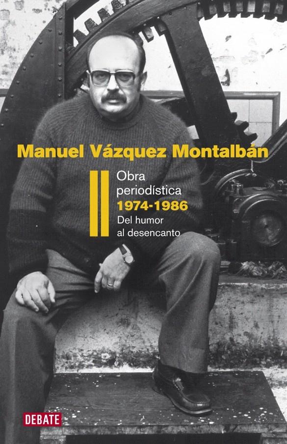 OBRA PERIODÍSTICA II. TRANSICIÓN 1974-1986 | 9788483069202 | VAZQUEZ MONTALBAN, MANUEL | Galatea Llibres | Llibreria online de Reus, Tarragona | Comprar llibres en català i castellà online