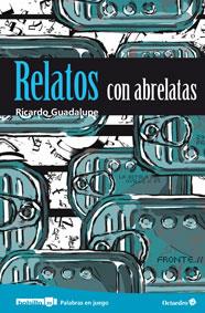 RELATOS CON ABRELATAS | 9788499214115 | CASTILLO RAMOS, RICARDO | Galatea Llibres | Librería online de Reus, Tarragona | Comprar libros en catalán y castellano online