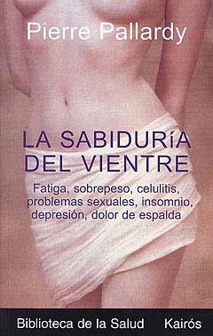 SABIDURIA DEL VIENTRE, LA | 9788472455535 | PALLARDY, PIERRE | Galatea Llibres | Llibreria online de Reus, Tarragona | Comprar llibres en català i castellà online