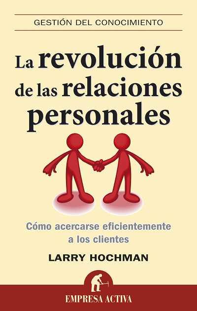 REVOLUCION DE LAS RELACIONES PERSONALES,LA | 9788492452644 | HOCHMAN, LARRY | Galatea Llibres | Llibreria online de Reus, Tarragona | Comprar llibres en català i castellà online