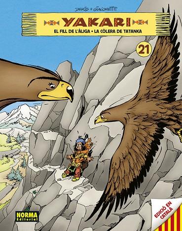 YAKARI VOL 21. EL FILL DE L'ALIGA - LA COLERA DE TATANKA | 9788467964059 | DERIB- JOB | Galatea Llibres | Llibreria online de Reus, Tarragona | Comprar llibres en català i castellà online