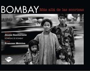 BOMBAY. MÁS ALLÁ DE LAS SONRISAS | 9788496981621 | SANLLORENTE, JAUME | Galatea Llibres | Llibreria online de Reus, Tarragona | Comprar llibres en català i castellà online