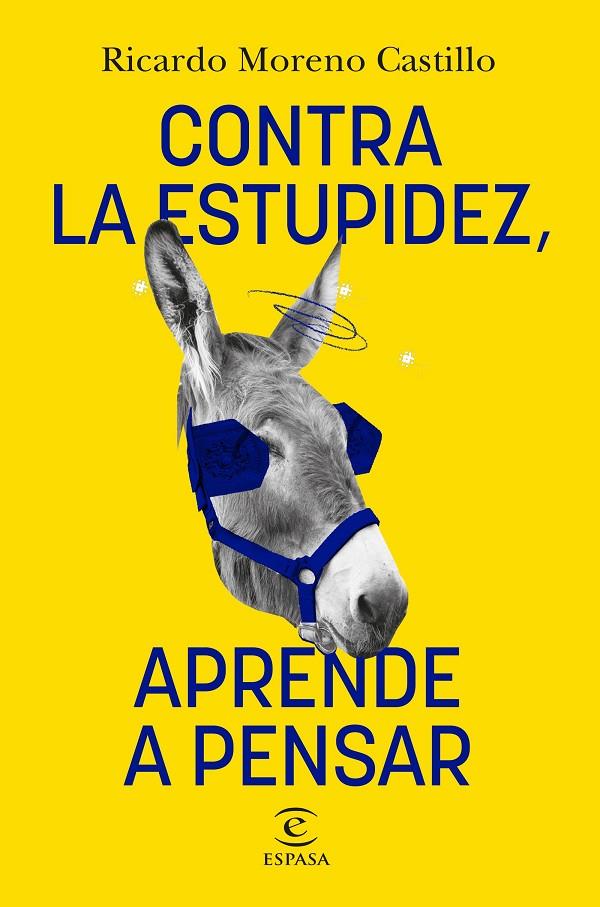 CONTRA LA ESTUPIDEZ, APRENDE A PENSAR | 9788467066326 | MORENO CASTILLO, RICARDO | Galatea Llibres | Llibreria online de Reus, Tarragona | Comprar llibres en català i castellà online