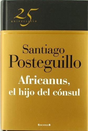 AFRICANUS. HIJO DEL CONSUL (25º ANIV.) | 9788466649575 | POSTEGUILLO GOMEZ, SANTIAGO | Galatea Llibres | Librería online de Reus, Tarragona | Comprar libros en catalán y castellano online