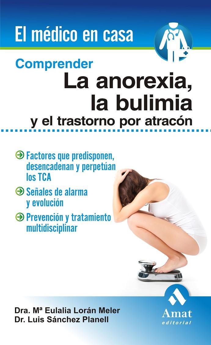 COMPRENDER LA ANOREXIA, LA BULIMIA Y EL TRASTORNO POR ATRACON | 9788497356756 | LORAN MELER, MARIA EULALIA/SÁNCHEZ PLANELL, LUIS | Galatea Llibres | Llibreria online de Reus, Tarragona | Comprar llibres en català i castellà online